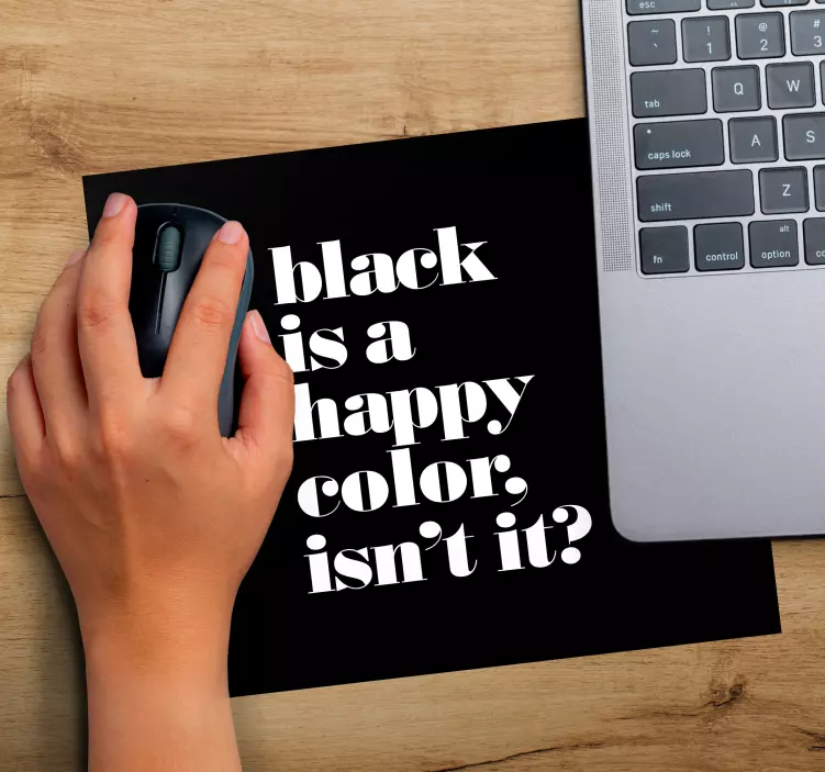 black is a happy color mouse pad quotes - TenStickers