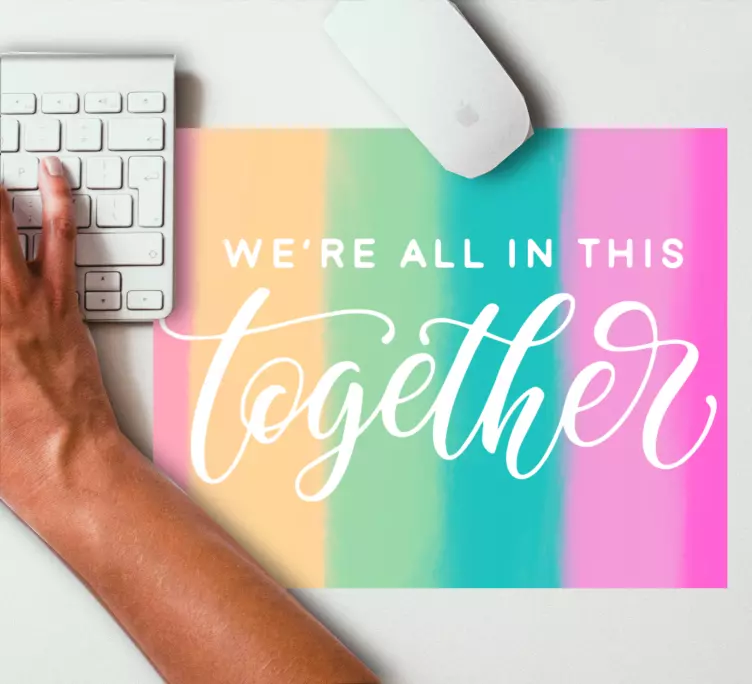 We're all in this together mouse pad quotes - TenStickers