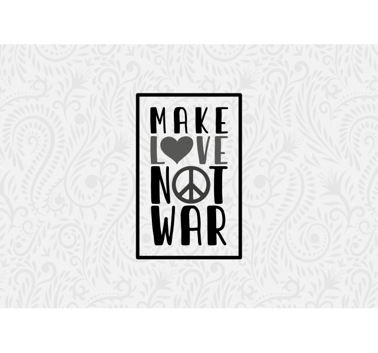 Make love not war quote phrase wall mural - TenStickers