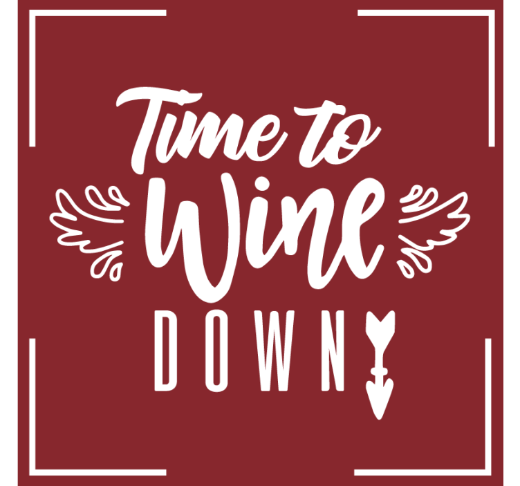Time to wine down quote text coasters - TenStickers