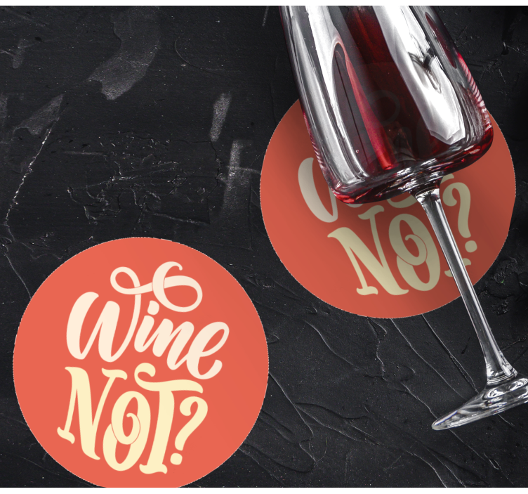 Wine not? funny text coasters - TenStickers