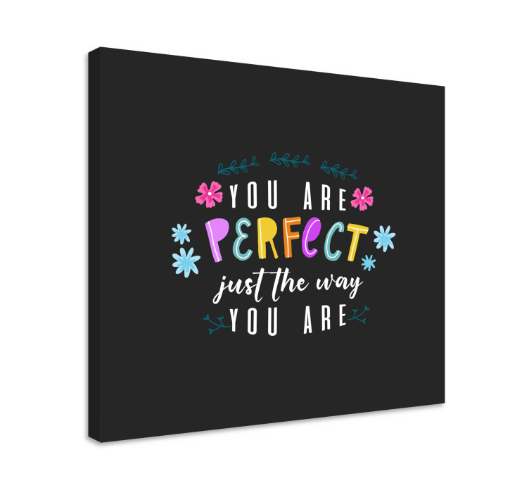 You are perfect exactly as you are canvas - TenStickers