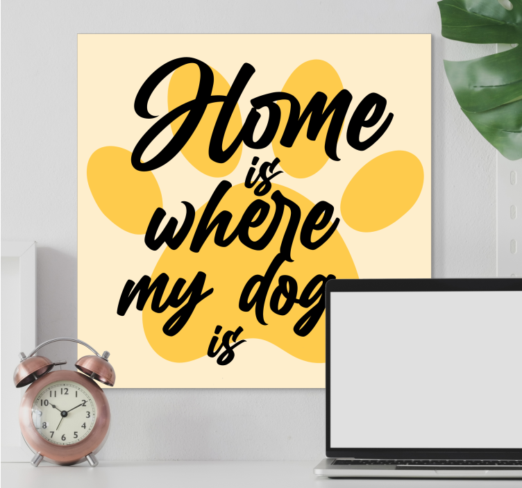 Dog wall art home is where the pup is - TenStickers