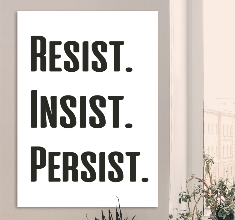 Resist, insist, persist Office wall prints - TenStickers