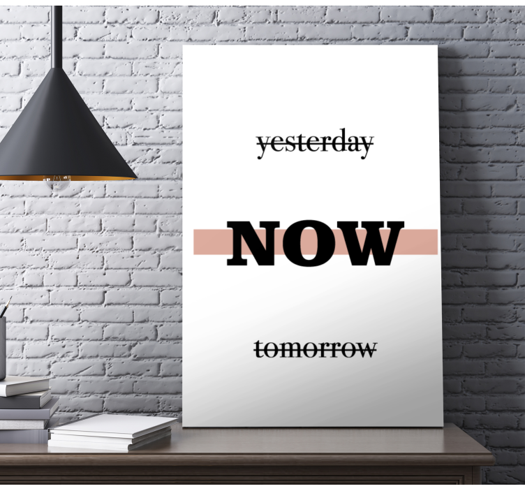 Yesterday now tomorrow  motivational canvas - TenStickers