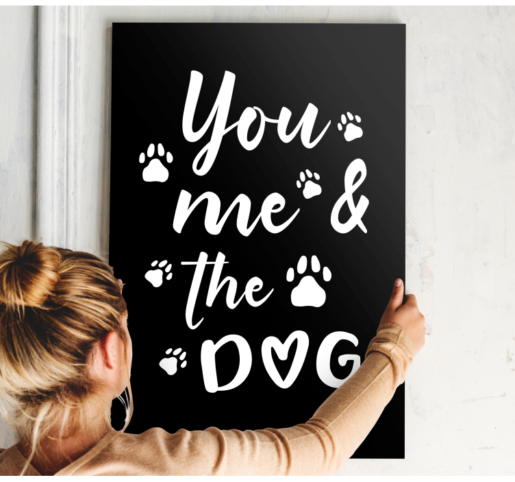 You, me and the dog quote canvas wall art - TenStickers