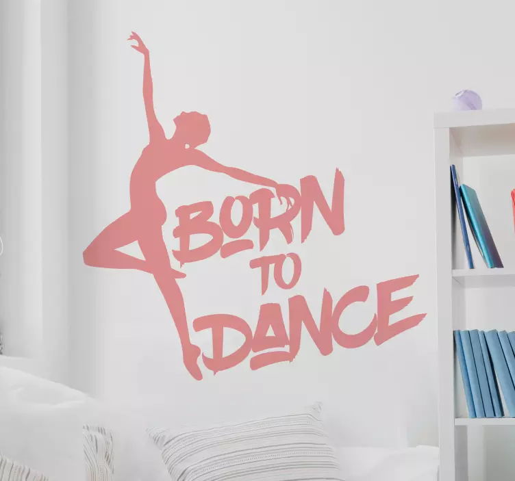 Ballet dancer sentence born to dance decal - TenStickers