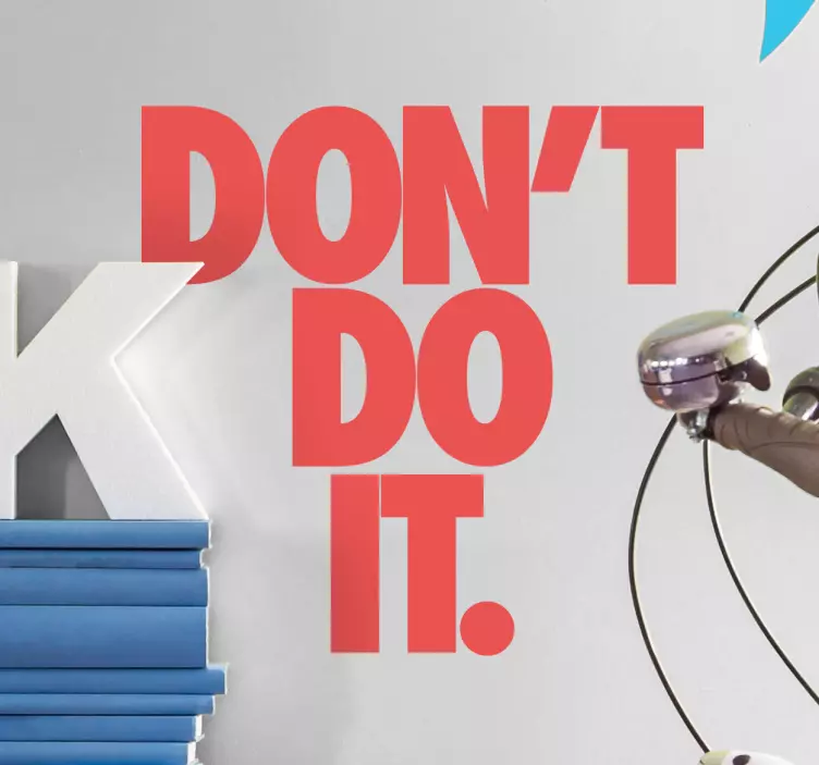 Don't Do It Text Wall Sticker - TenStickers
