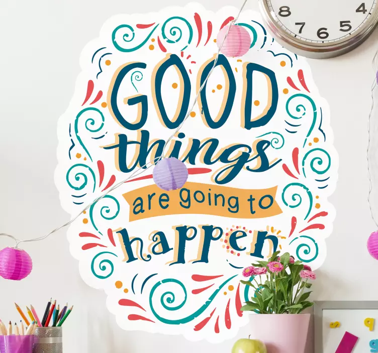 Good things are going to happen motivation sticker - TenStickers