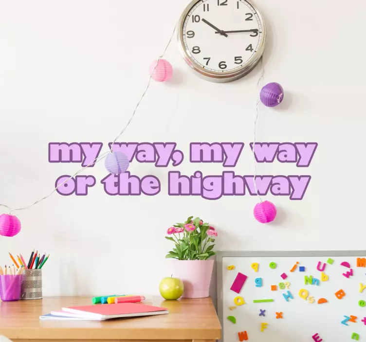 My way or the highway text wall sticker - TenStickers