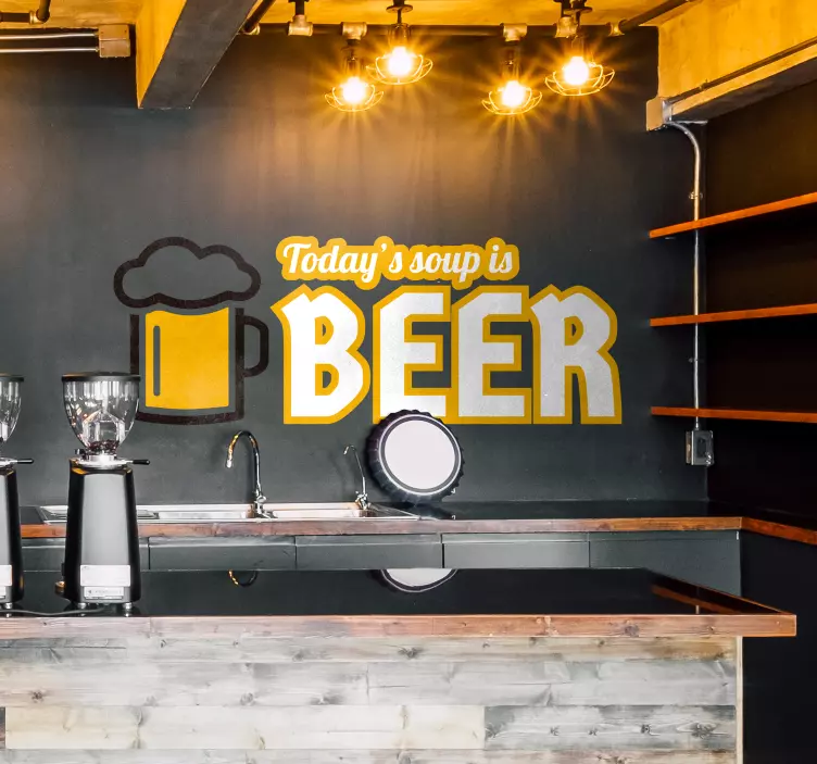 Today's Soup Is Beer Wall Sticker - TenStickers