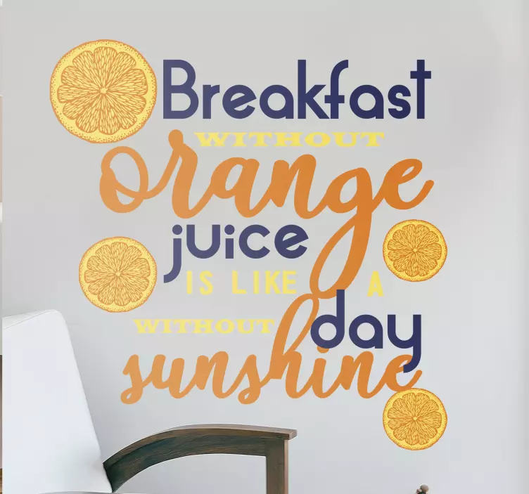 Wall stickers quotes breakfast without sunshine juice - TenStickers