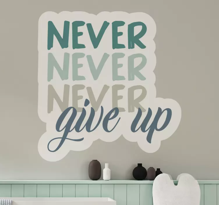 Wall stickers quotes never give up - TenStickers