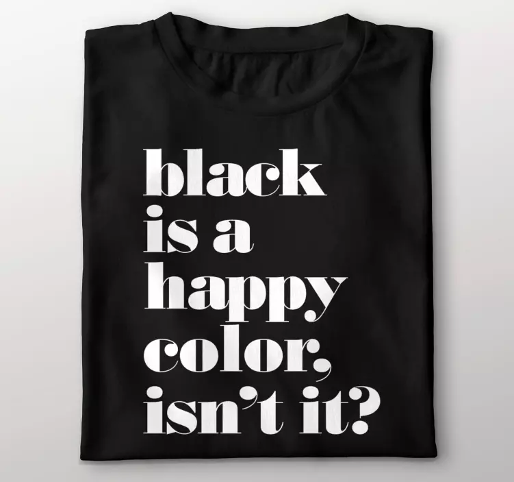 Black is a happy color custom t-shirt - TenStickers