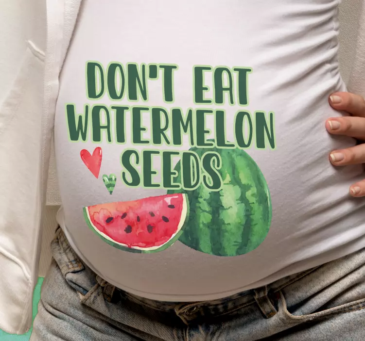 Don't eat watermelon seeds  custom t-shirt - TenStickers