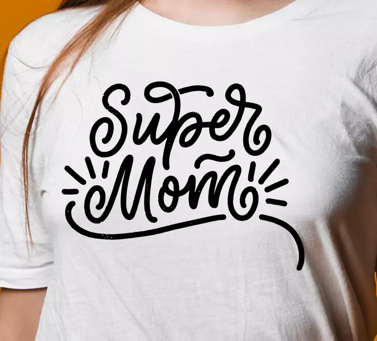 Super mum Mothers day shirt - TenStickers