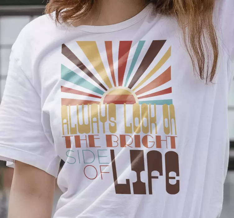 Look on the bright side of life t-shirt - TenStickers