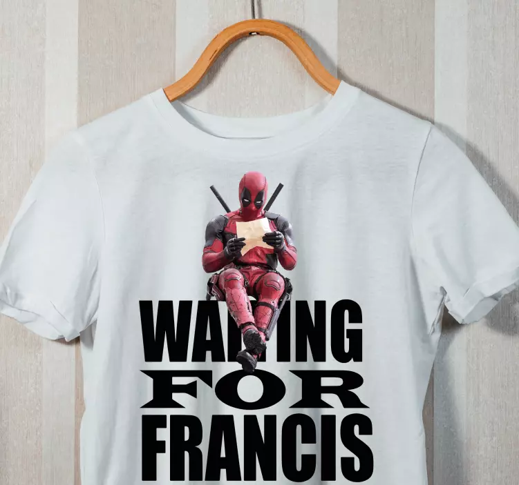 Waiting for Francis custom t-shirt - TenStickers